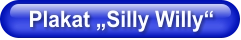 Plakat „Silly Willy“
