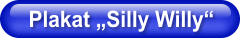 Plakat „Silly Willy“