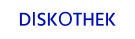 DISKOTHEK