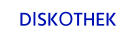 DISKOTHEK